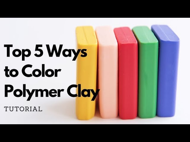 Color Polymer Clay Like A Pro: How To Color Polymer Clay